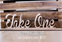 Load image into Gallery viewer, Rustic Take One Sign
