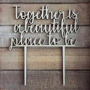 Together is a Beautiful Place to Be Wedding Cake Topper