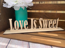 Load image into Gallery viewer, Love is Sweet Sign
