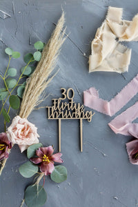 Thirty Flirty And Thriving Cake Topper