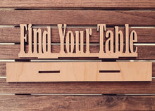 Load image into Gallery viewer, Find Your Table Wooden Wedding Sign
