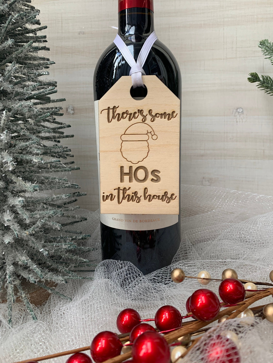 Wooden Wine Tag - There's Some Ho's in This House
